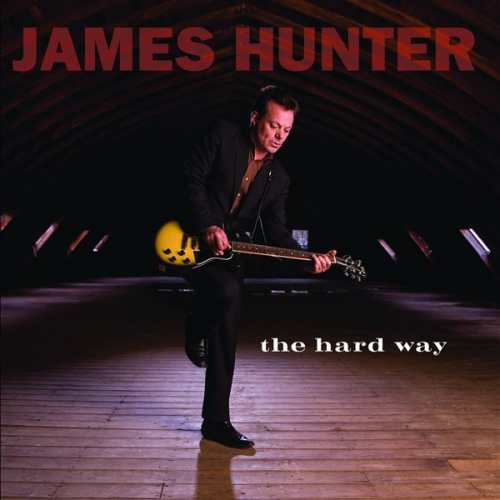 HUNTER, JAMES - THE HARD WAYHUNTER, JAMES - THE HARD WAY.jpg